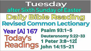 TUESDAY, after 6th Sunday of Easter, A167, RCL Daily Bible Readings.