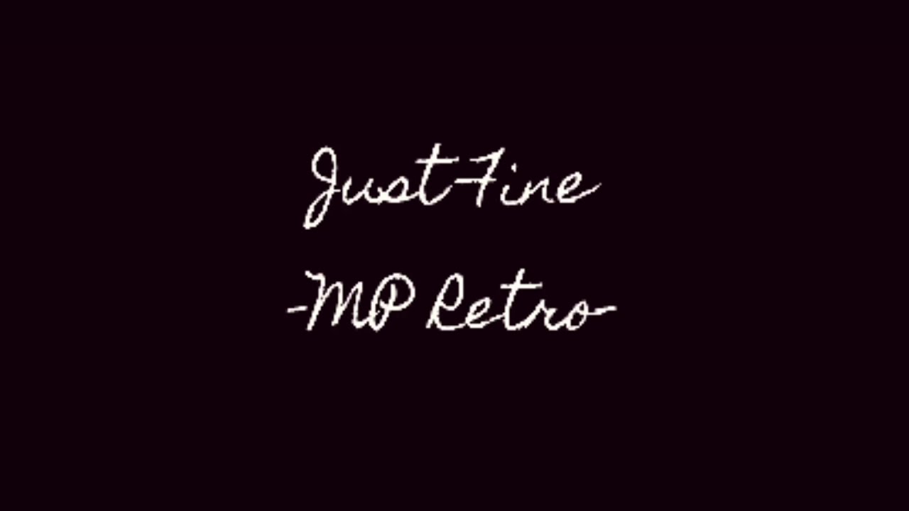 Watch Just Fine (Official Lyric Video) MP Retro on YouTube Watch Just Fine (Official Lyric Video) MP Retro on YouTube