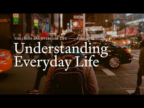 Secret Church 14 – Session 1: Understanding Everyday Life