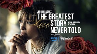 Jennifer Lopez - The Greatest Love Story Never Told Documentary - Live Q&amp;A