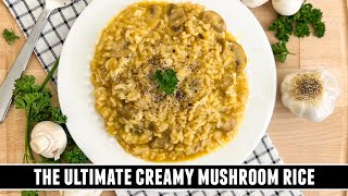 The ULTIMATE Creamy Mushroom Rice | CRAZY Good 30 Minute Recipe