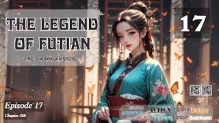 The Legend of Futian  Episode 17 Audio Li Mei's Wuxia Whispers