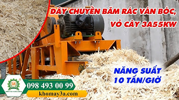 Dây Chuyền Băm Rác Ván Bóc, Vỏ Cây 3A55Kw Công Suất Lớn 10 Tấn/h | 0984930099