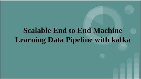 Scalable End to End Machine Learning Data Pipeline with Kafka Streaming
