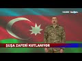 Şuşa Zaferi Kutlanıyor