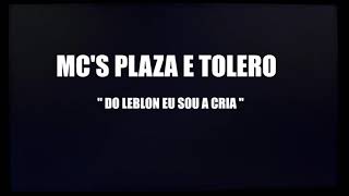 Mcs Plaza E Tolero - Do Leblon Eu Sou A Cria