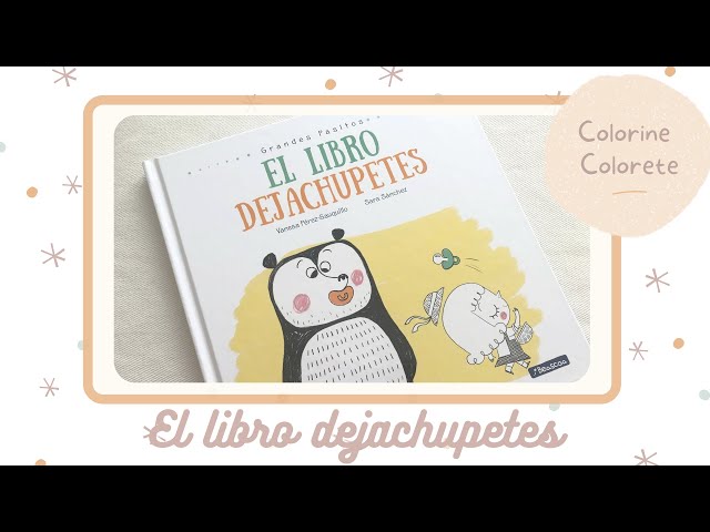 EL LIBRO DEJACHUPETES (GRANDES PASITOS. ALBUM ILUSTRADO) - VANESA  PEREZ-SAUQUILLO MUÑOZ; SARA SANCHEZ - 9788448847876