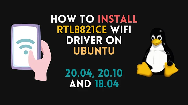 How to install RTL8821CE WiFi Drivers on Ubuntu 20.10 / 20.04 / 18.04 (including derivatives)