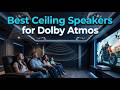TOP 5 Best Ceiling Speakers For Dolby Atmos 2026 | Rated Ceiling Speakers For Dolby Atmos Systems