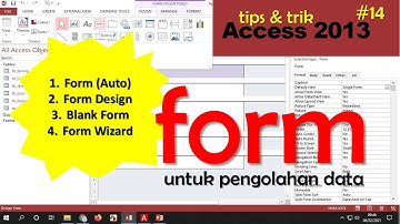 Tutorial Access No. 14 - Pengenalan Form (Fungsi, Elemen, Control dan Pilihan Cara Pembuatan)