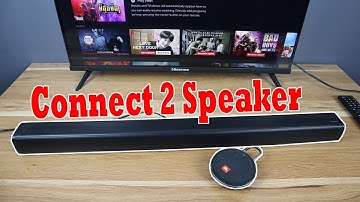 Hisense Android TV Connect to Two Bluetooth Speakers at the Same Time