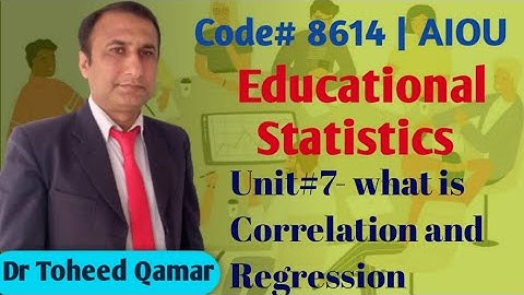 WHAT IS CORRELATION AND  REGRESSION: INFERENTIAL STATISTICS: EDUCATIONAL STATISTICS |AIOU