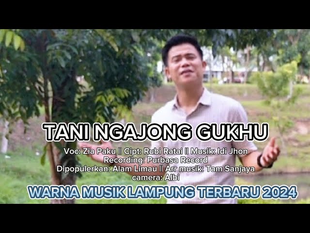 LAGU LAMPUNG TERPOPULER 2024 || TANI NGAJONG GUKHU _ Cipt: Robi Ratai || Zia Paku class=