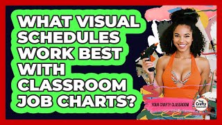 What Visual Schedules Work Best With Classroom Job Charts? - Your Crafty Classroom