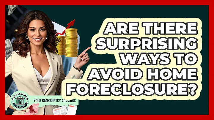 Are There Surprising Ways To Avoid Home Foreclosure? - Your Bankruptcy Advisors