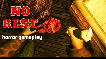 NO REST. horror gameplay.. part-1