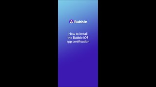 How to Install the Bubble iOS App Certificate | Protect Your Personal Information screenshot 3