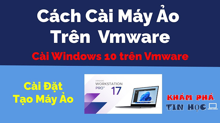 Hướng dẫn cài máy ảo trên win 10