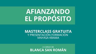 Masterclass Vinyasa Krama con Blanca San Román - Afianzando el Propósito