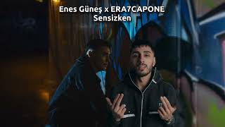 Enes Güneş X Era7Capone - Sensizken (Prod. Kyve)