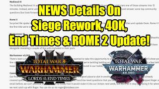 NEWS - CA's "Show &amp; Tell" - Siege Rework, Lords of The End Times, 40K Gameplay &amp; More - Total War