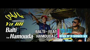 New Remix Balti - Ya Lili Feat Hamouda - Dj Marwen Mix (Jingle )