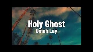 Omah Lay-Holy ghost (Lyrical video)