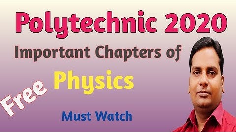 Most important Chapters of Physics|Polytechnic Entrance Exam 2020
