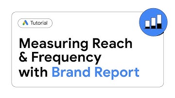 Measuring Reach & Frequency with Brand Report