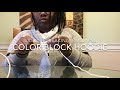 Evolution of a Color Block Hoodie | Issa MUHFREAKING TIME-LAPSE | Tutorial coming soon