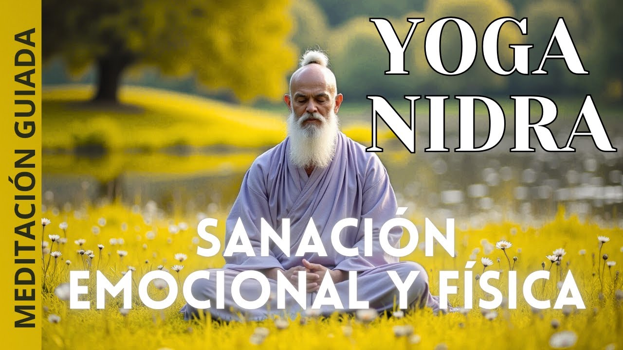 Meditación Guiada Yoga Nidra para Sanación Física y Emocional | Sana tu ...
