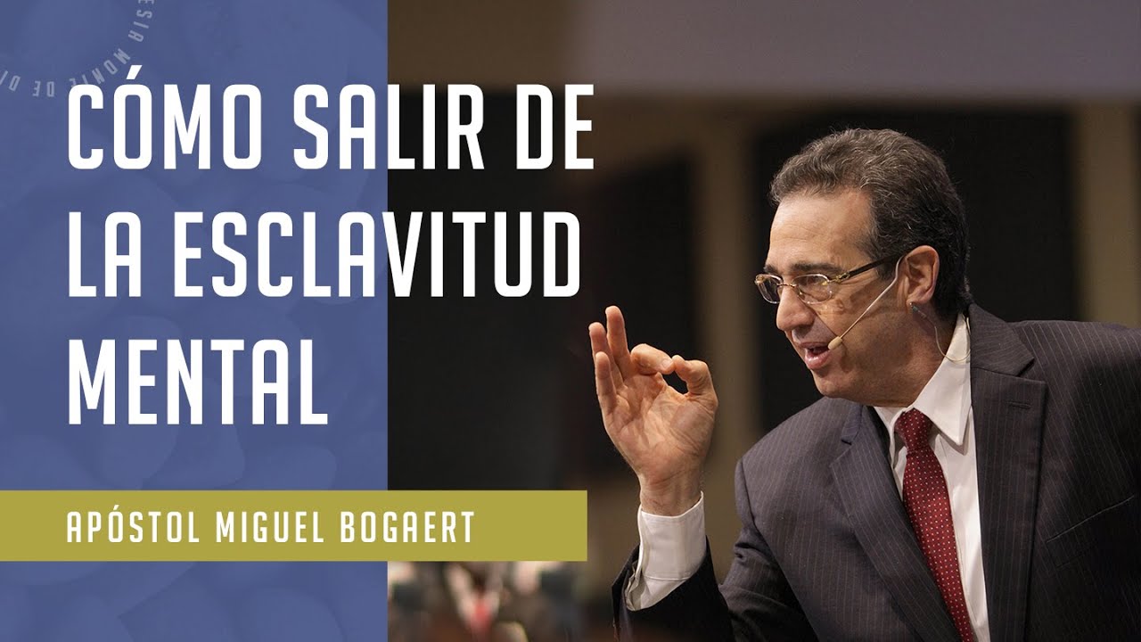 Cómo salir de la esclavitud mental | Apóstol Miguel Bogaert — Iglesia Monte de Dios
