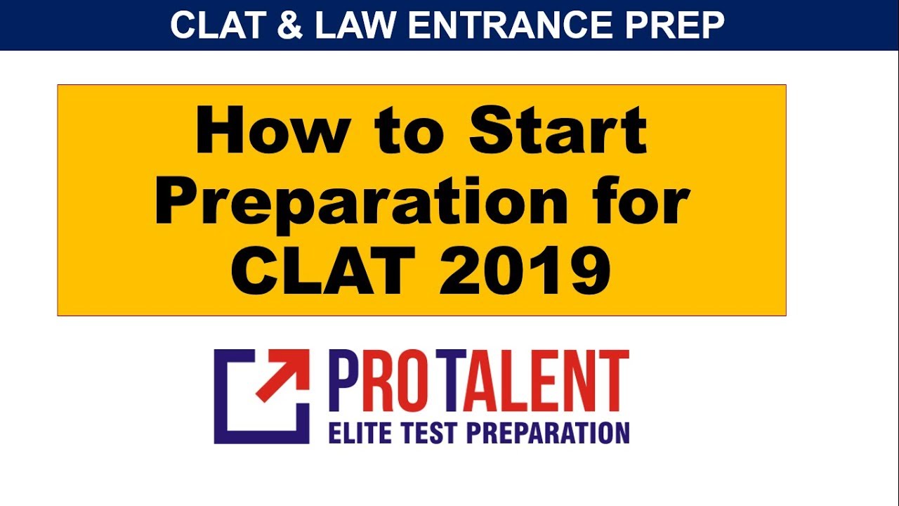 how-to-start-preparation-for-clat-2019-i-a-perfect-guide-by-protalent