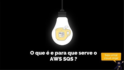 O que é e para que serve o AWS SQS ? Entenda o serviço de fila da AWS.