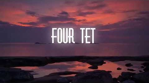 Four Tet - Two Thousand and Seventeen (Unofficial Music Video)