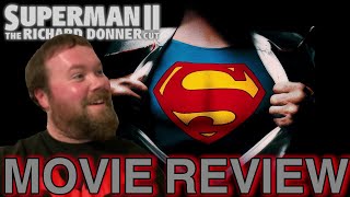 Superman 2: The Richard Donner Cut Review\/Retrospective