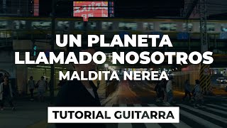 Cómo tocar UN PLANETA LLAMADO NOSOTROS de Maldita Nerea | tutorial guitarra + acordes