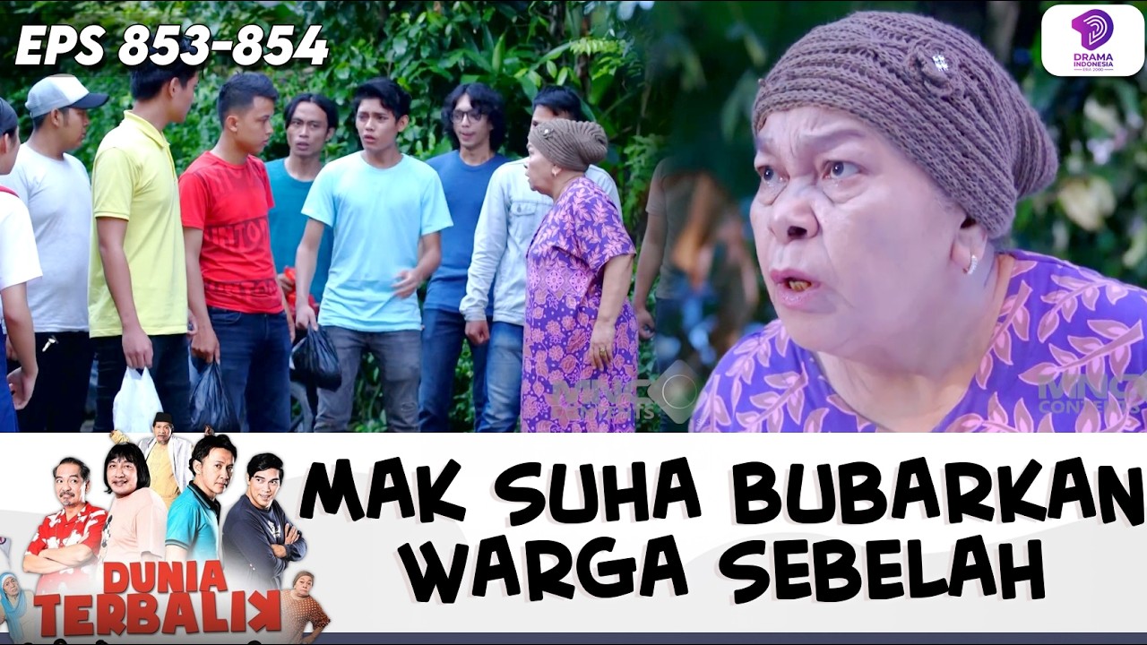 TURUN TANGAN! MAK SUHA BIKIN WARGA SEBELAH PADA CIUT !! | DUNIA TERBALIK | EPS.853-854 (5/8)