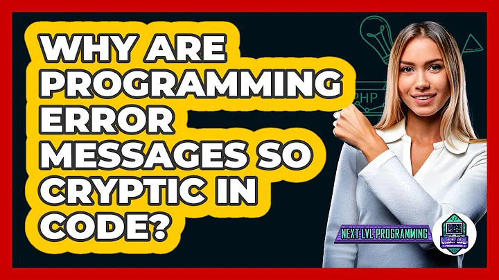 Why Are Programming Error Messages So Cryptic In Code? - Next LVL Programming