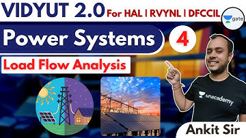 Load Flow Analysis | L4 | Power Systems | #HAL #RVUNL, #DFCCIL | Vidyut 2.0