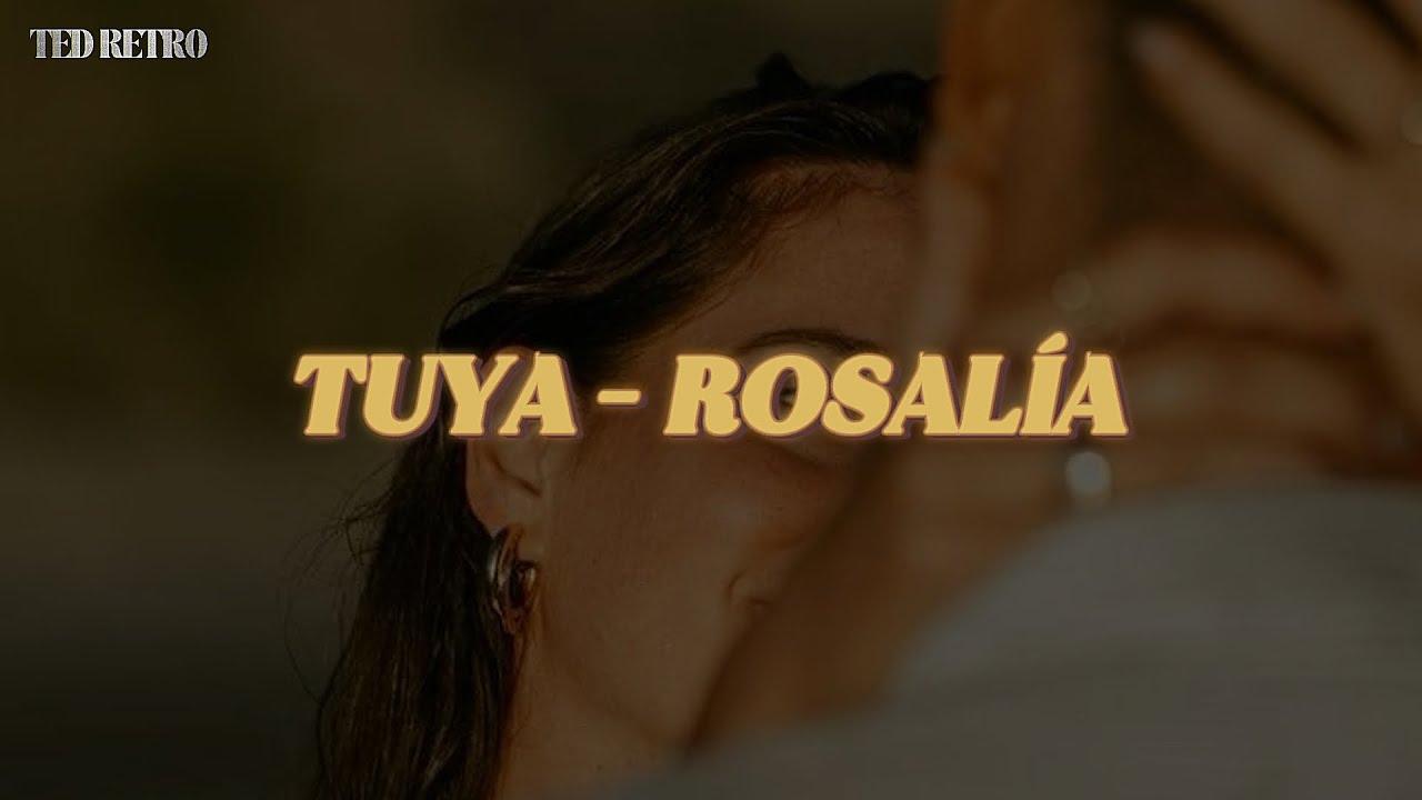 ROSALÍA - TUYA (Letra/Lyrics)