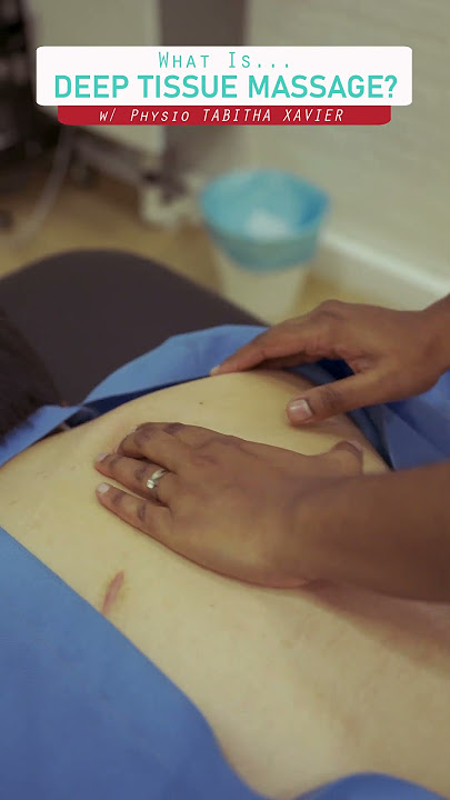 What Is Deep Tissue Massage? Explained by Physiotherapist Tabitha Xavier