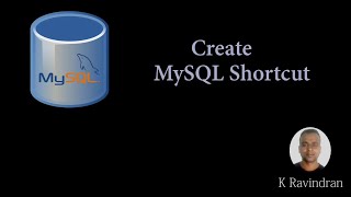 Create MySQL Shortcut | How to create MySQL shortcut | shortcut for MySQL
