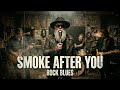 Smoke After You | Dark Blues Rock for Midnight Drives