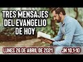 Evangelio de hoy Lunes 26 de Abril (Jn 10,1-10) | (Tres Mensajes) Wilson Tamayo