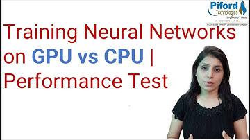 Training Neural Networks on GPU vs CPU | Performance Test