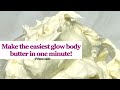 Make the easiest glow body butter in 1min- prime side