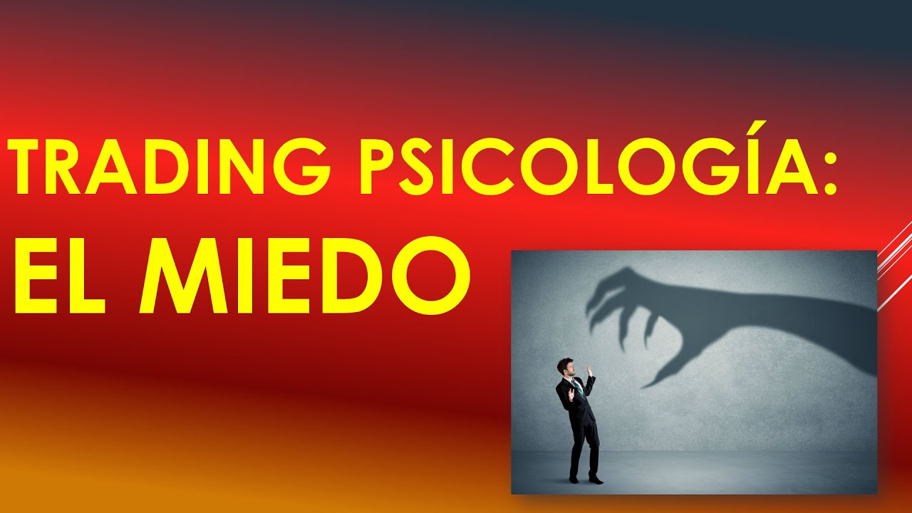Psicología en el Trading: El Miedo en el Trading - YouTube