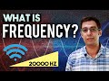 What is Frequency ?  Frequency Explained. What is Hz?