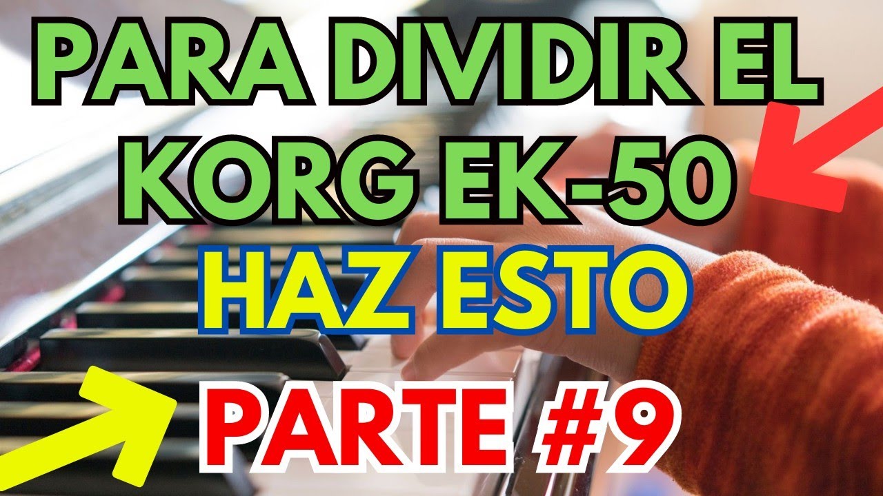 🤷🏻‍♂️¿Cómo Dividir El Piano Korg Ek 50? 🔥(Haz esto)🚀 VIDEO 9